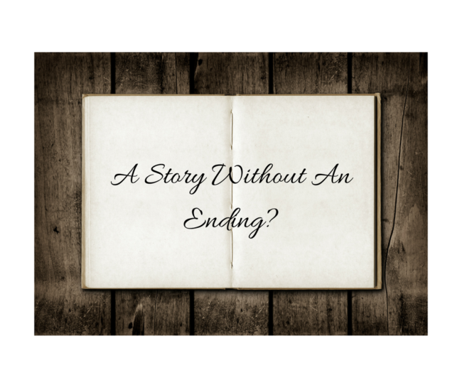 Story without an Ending Story without an ending