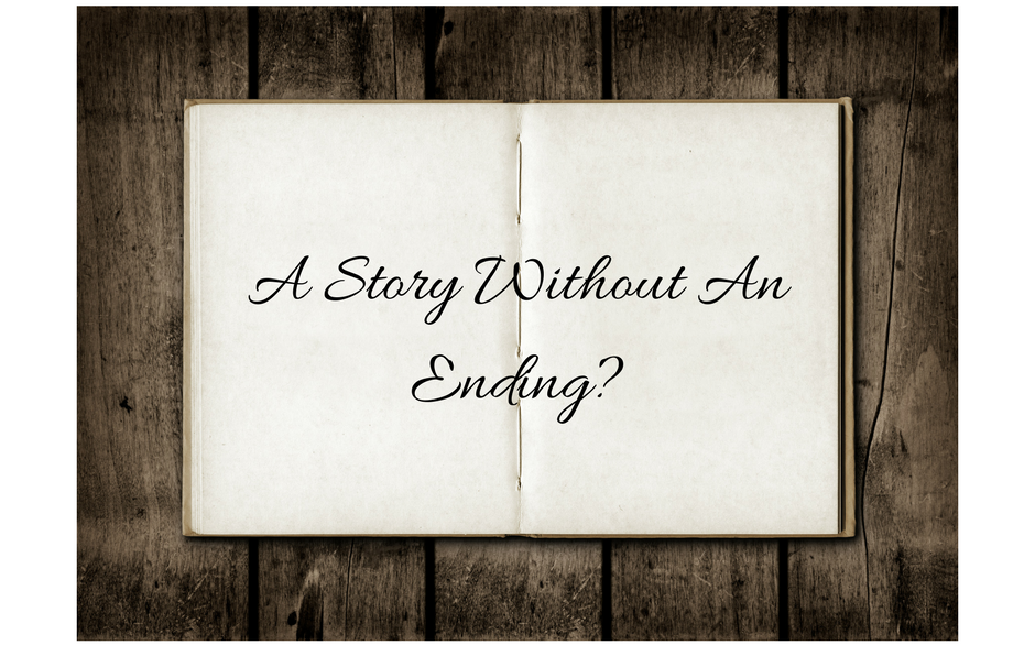 Story without an Ending Story without an ending